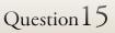 Question15